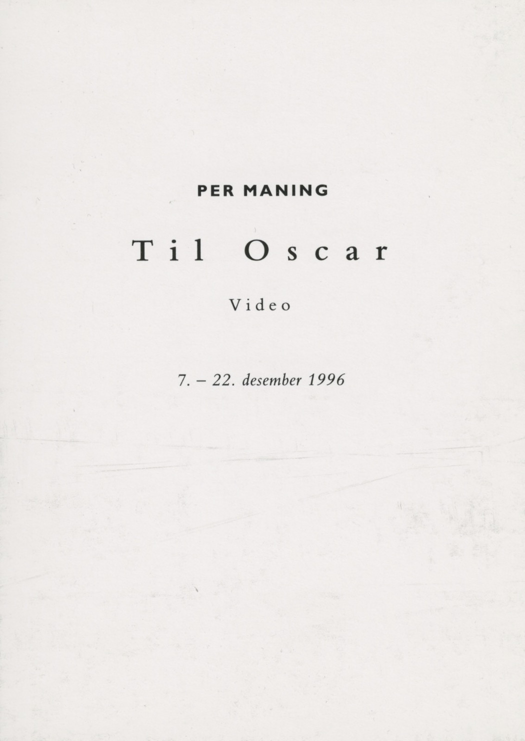1996 exhibition announcement  per maning  til oscar video